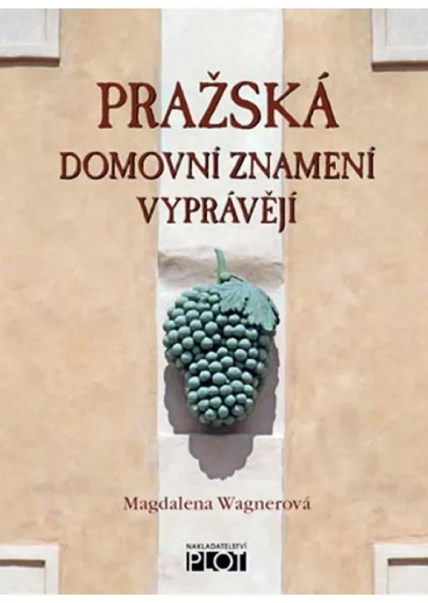 Magdalena Wagnerová - Pražská domovní znamení vyprávějí