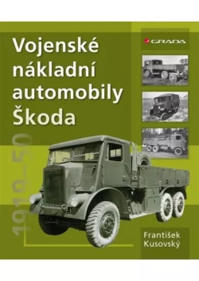 Vojenské nákladní automobily Škoda 1919–1951
