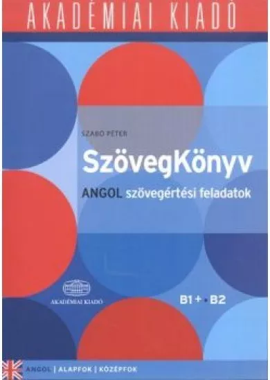 Szövegkönyv - angol szövegértései feladatok /Alapfok, középfok, B1+ B2