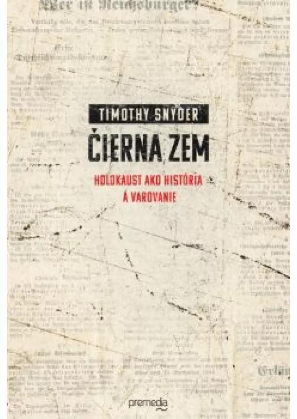 TIMOTHY SNYDER - Čierna zem - Holokaust ako história a varovanie