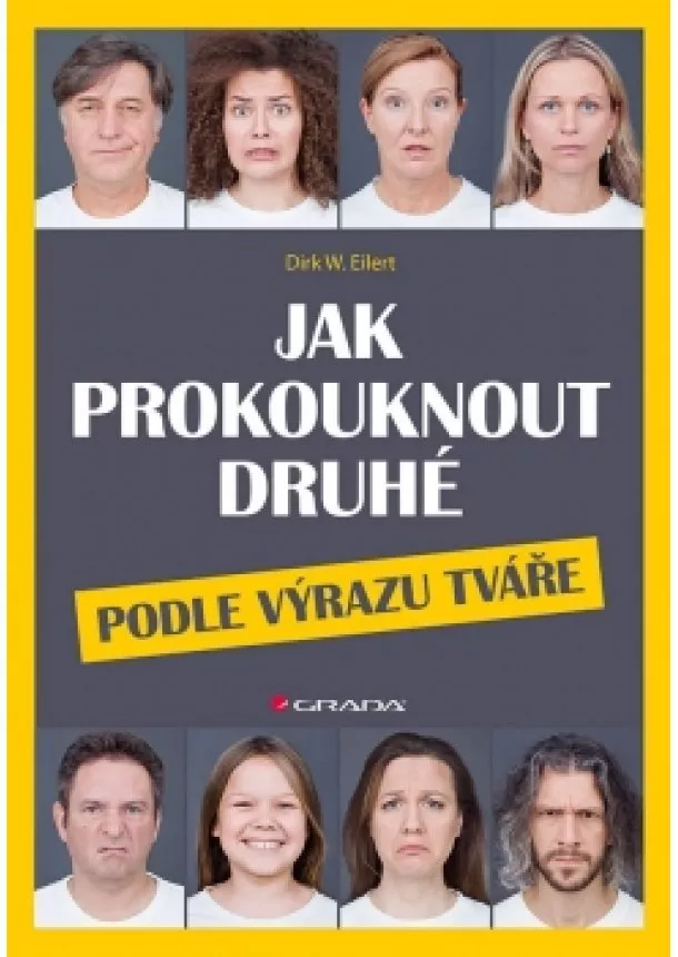 Dirk W. Eilert - Jak prokouknout druhé podle výrazu tváře