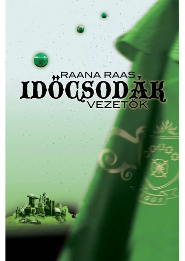 Raana Raas - Időcsodák 4. - Vezetők