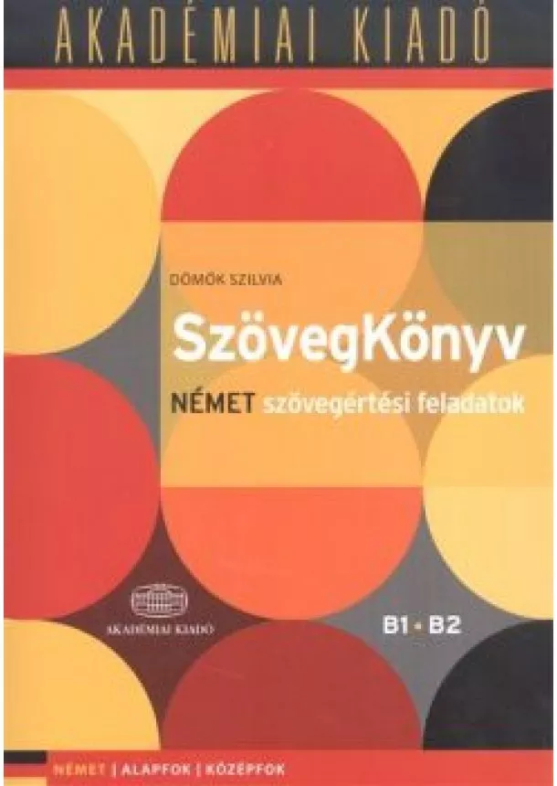 Dömők Szilvia - Szövegkönyv - német szövegértési feladatok /Alapfok, középfok, B1 B2