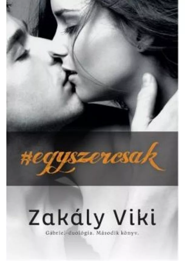 Zakály Viki - #egyszercsak /Gábriel-duológia 2.