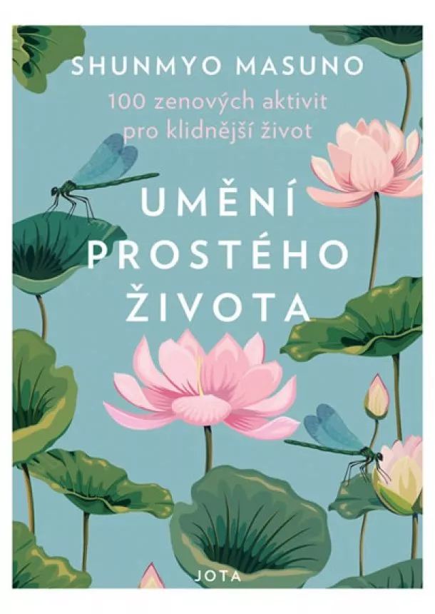 Shunmyo Masuno - Umění prostého života - 100 zenových akt