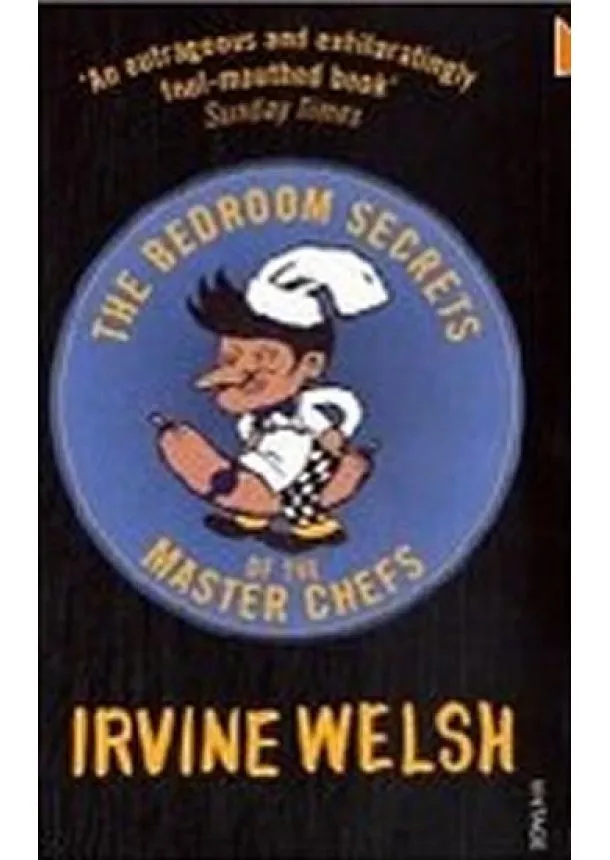 Irvine Welsh - The Bedroom Secrets of the Master Chefs