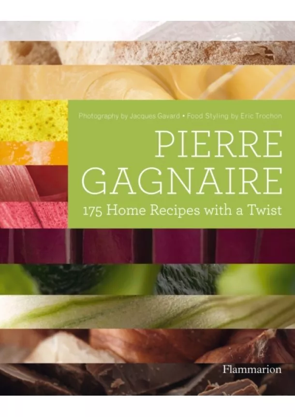 Pierre Gagnaire - Pierre Gagnaire : 175 Home Recipes with a Twist