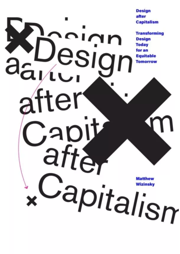 Matthew Wizinsky - Design after Capitalism