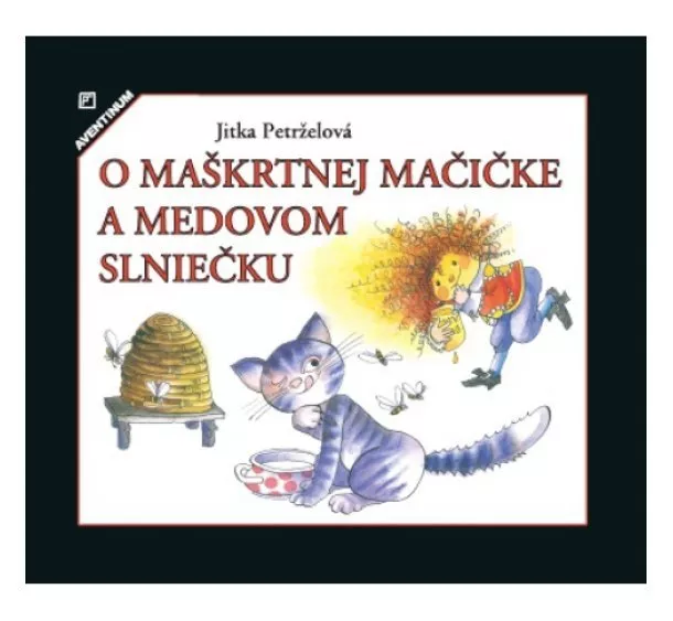 Jitka Petrželová - O maškrtnej mačičke a medovom slniečku