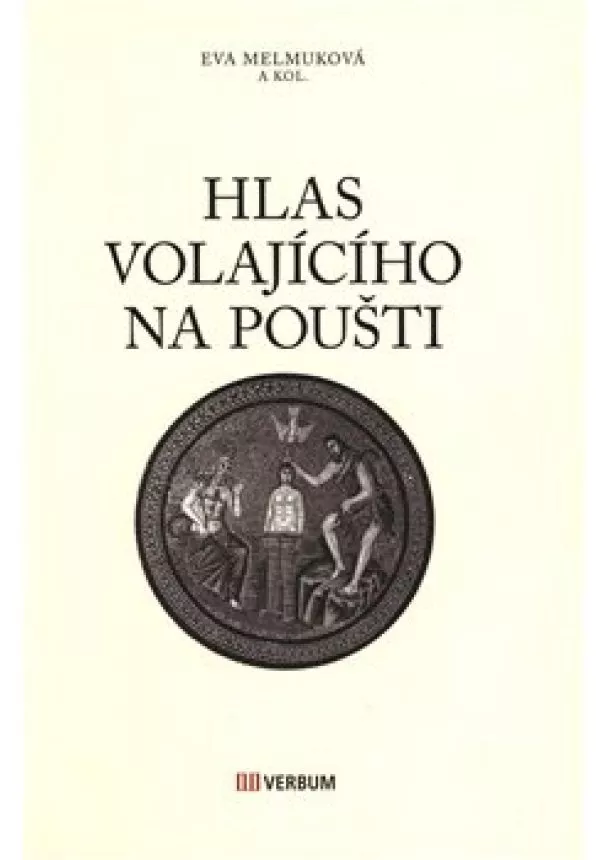 Eva Melmuková - Hlas volajícího na poušti