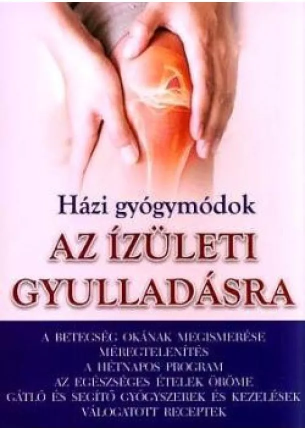 Kolektív - Házi gyógymódok az ízületi gyulladásra