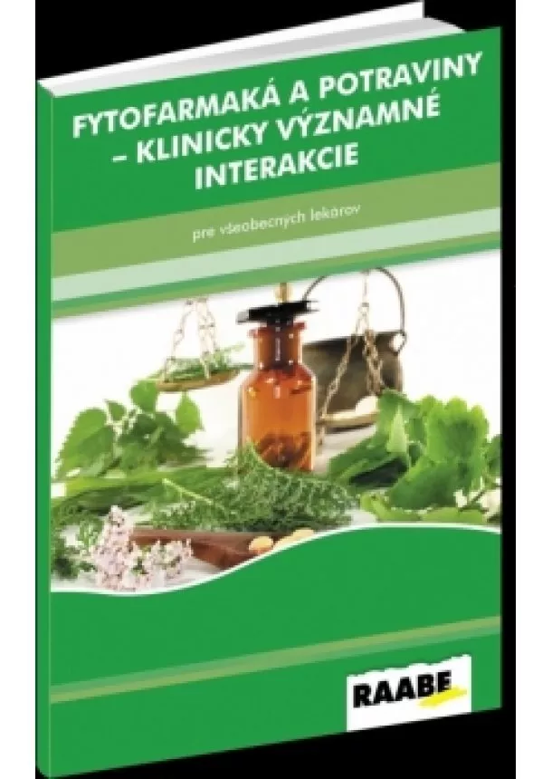 PhD.,Mgr. Jaroslav Tóth, PhD. doc. PharmDr.Szilvia Czigle - Fytofarmaká a potraviny – Klinicky významné interakcie pre všeobecných lekárov