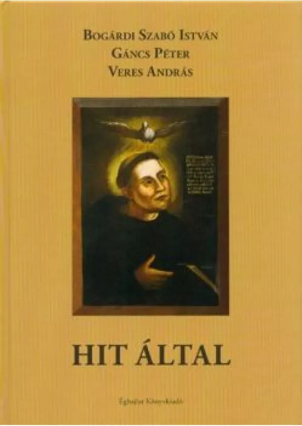 Bogárdi Szabó István - Hit által