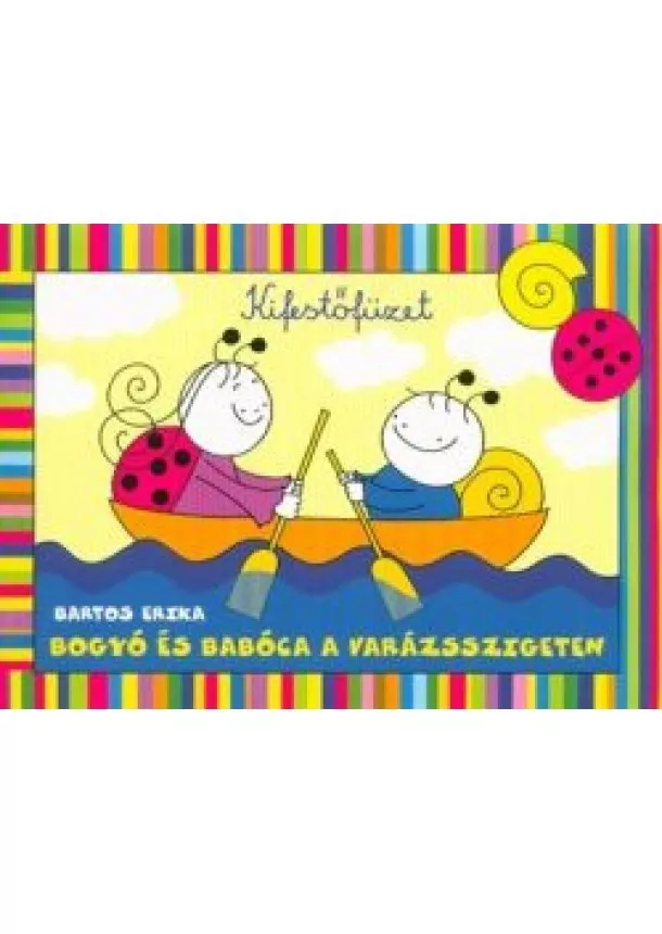 Bartos Erika - Bogyó és Babóca a varázsszigeten /Kifestőfüzet