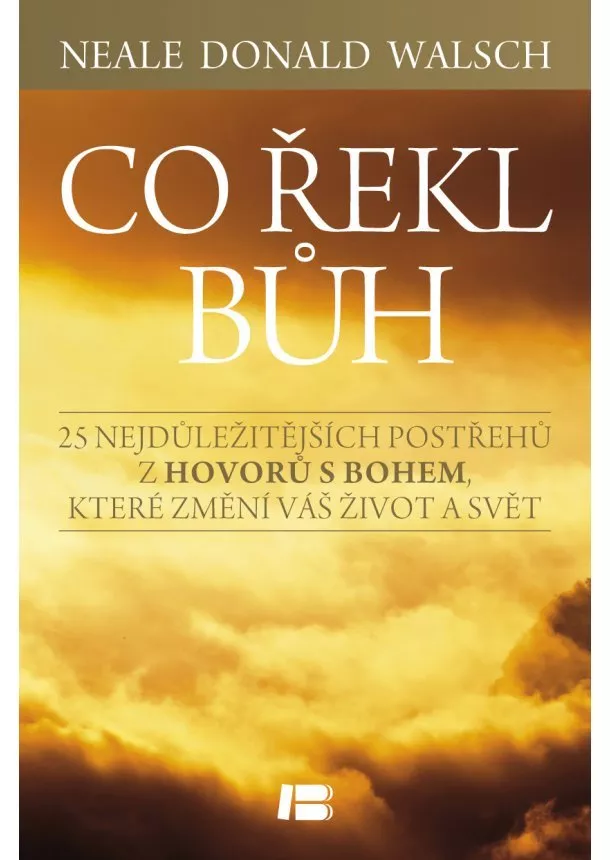 Neale Donald Walsch - Co řekl Bůh