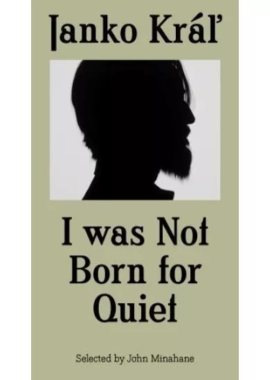 I was not Born for Quiet