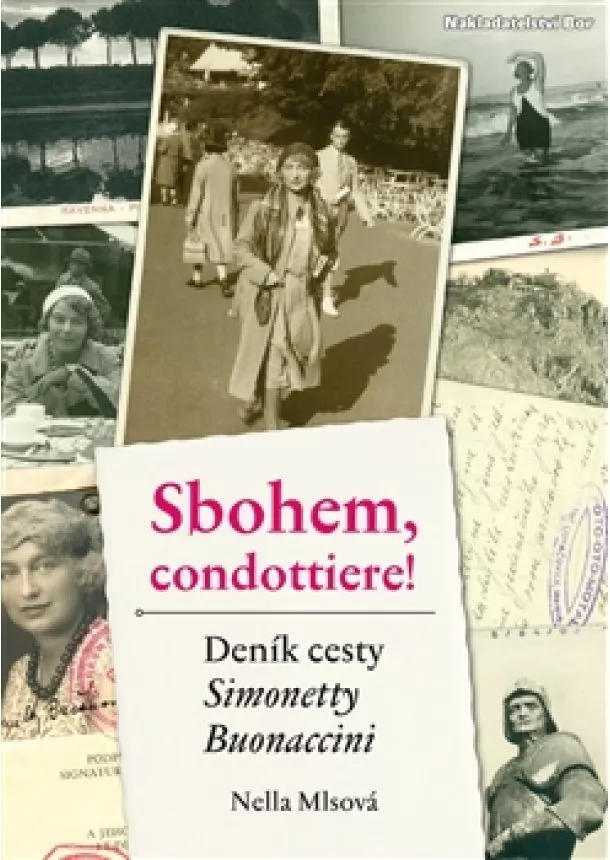 Nella Mlsová - Sbohem, condottiere! - Deník cesty Simonetty Buonaccini