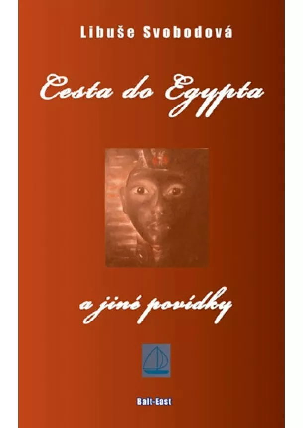 Libuše Svobodová - Cesta do Egypta a jiné povídky