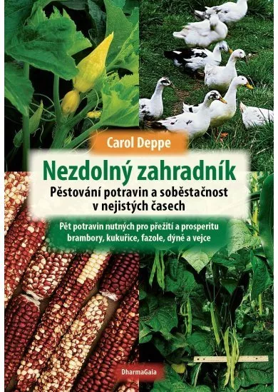 Nezdolný zahradník - Pěstování potravin a soběstačnost v nejistých časech