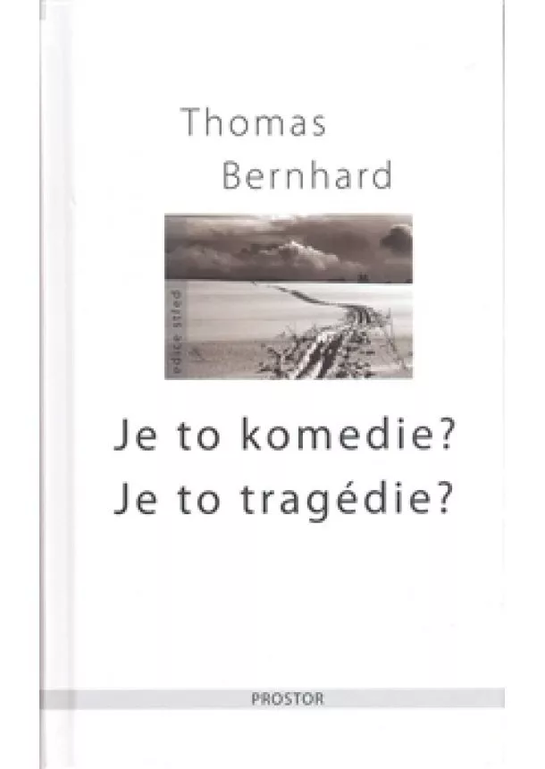 Thomas Bernhard - Je to komedie? Je to tragédie?