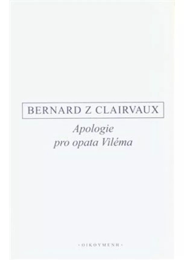 Bernard z Clairvaux - Apologie pro opata Viléma