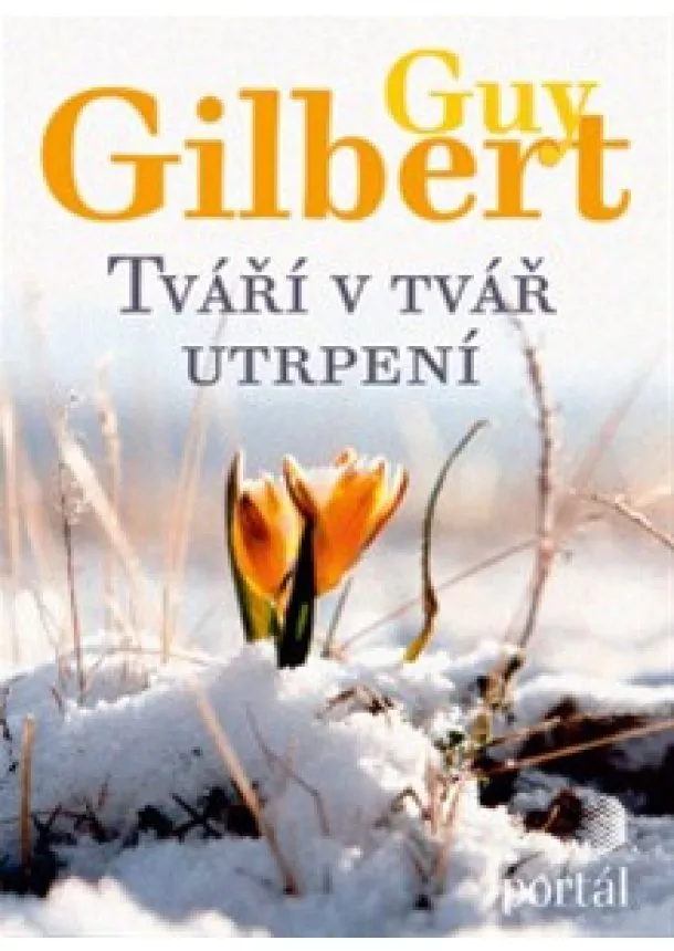 Guy Gilbert - Tváří v tvář utrpení