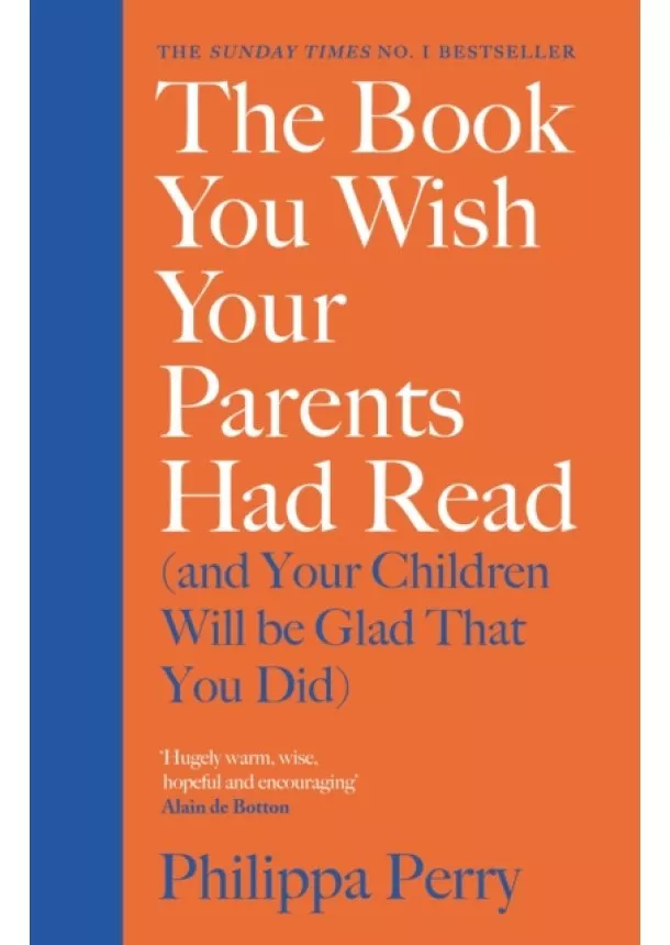 Philippa Perry - The Book You Wish Your Parents Had Read