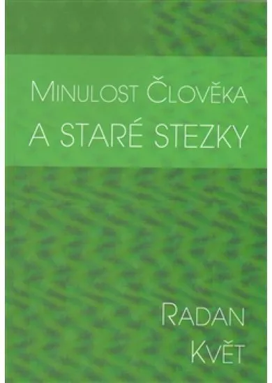 Minulost člověka a staré stezky