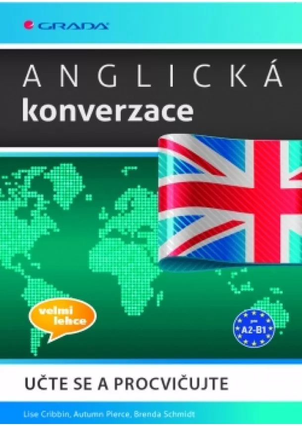 Cribbin Lise, Schmidt Brenda - Anglická konverzace - učte se a procvičujte