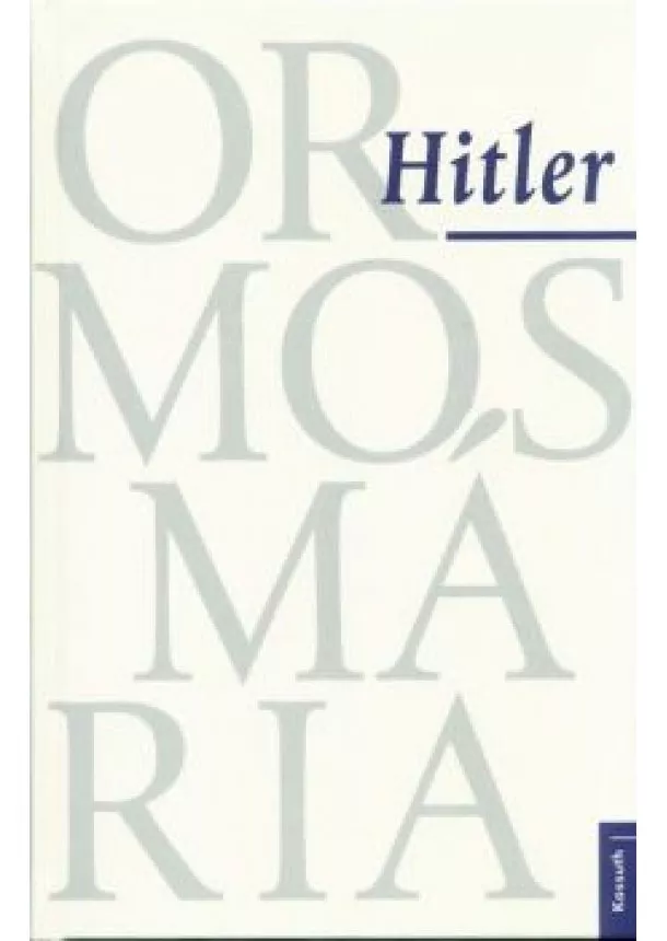 Ormos Mária - Hitler