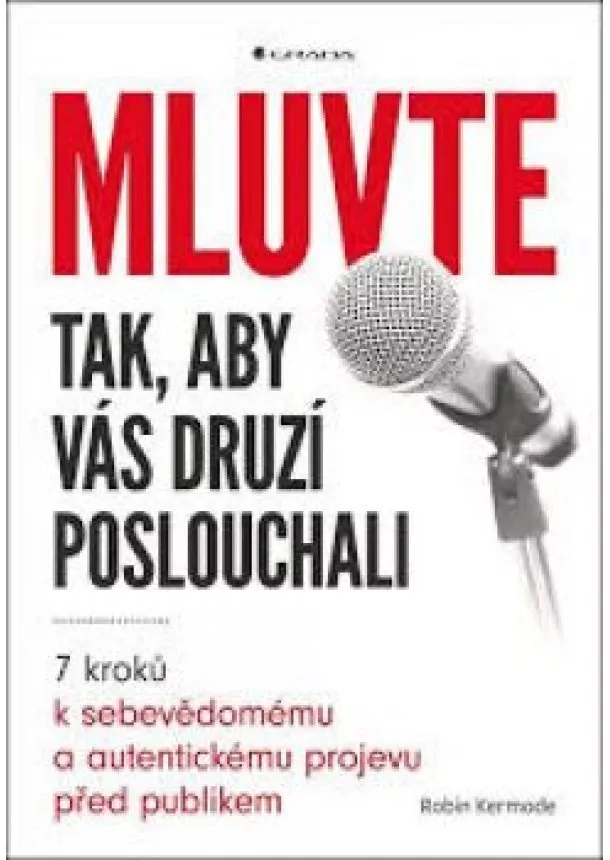 Kermode Robin - Mluvte tak, aby vás druzí poslouchali