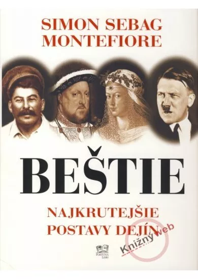 Beštie - Najkrutejšie postavy dejín