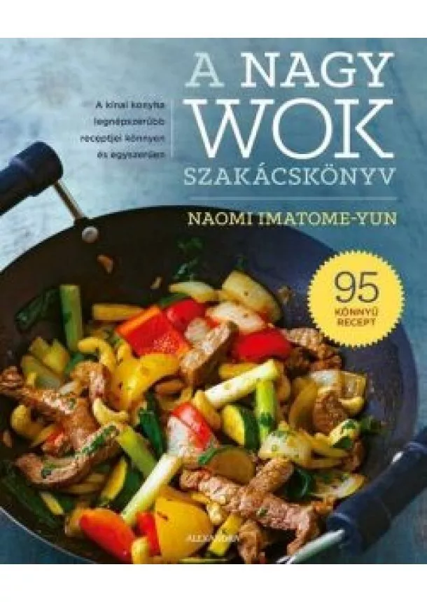 Naomi Imatome-Yun - A nagy wok szakácskönyv