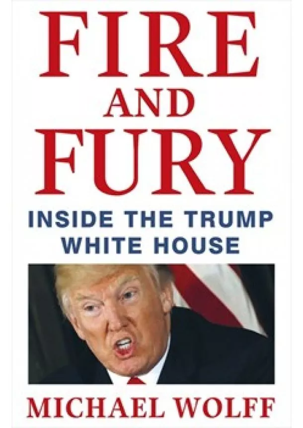 Michael Wolff - Fire and Fury