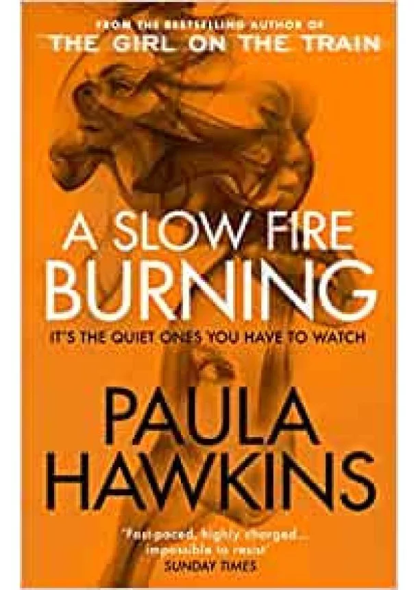 Paula Hawkins - A Slow Fire Burning