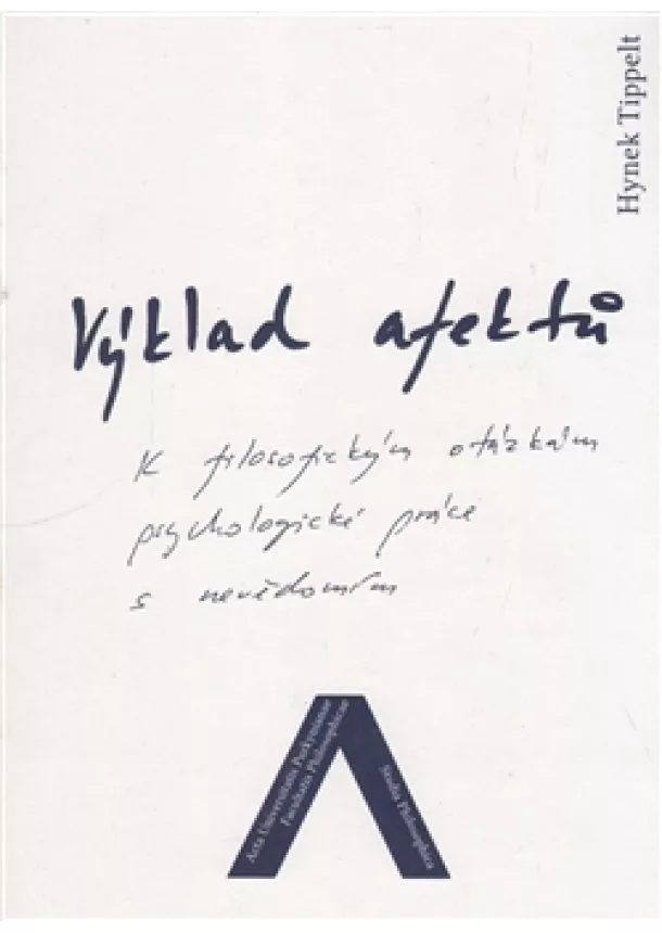 Hynek Tippelt - Výklad afektů - K filozofickým otázkám psychologické práce s nevědomím