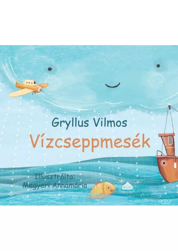 Gryllus Vilmos - Vízcseppmesék (új kiadás)