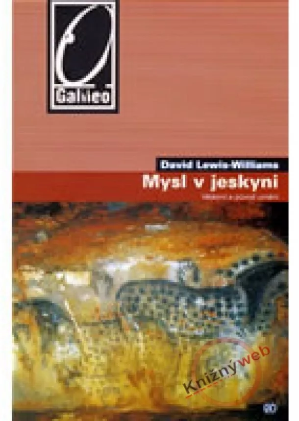 David Lewis-Williams - Mysl v jeskyni - Vědomí a původ umění