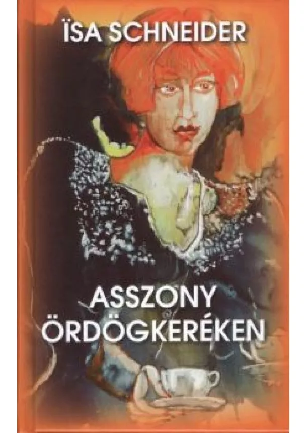 ISA SCHNEIDER - ASSZONY ÖRDÖGKERÉKEN