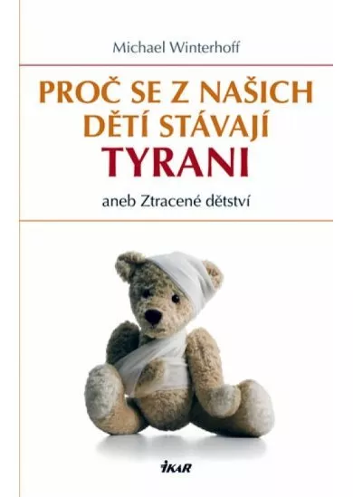 Proč se z našich dětí stávají tyrani