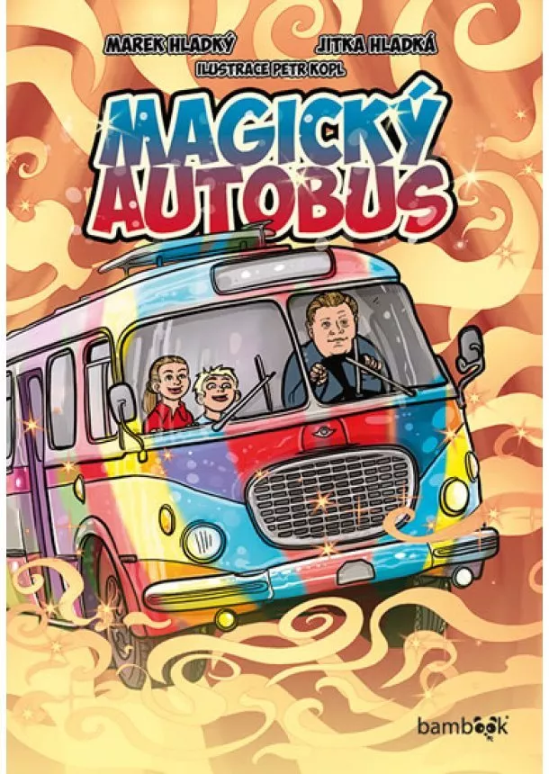 Hladký Marek, Hladká Jitka, Kopl Petr - Magický autobus