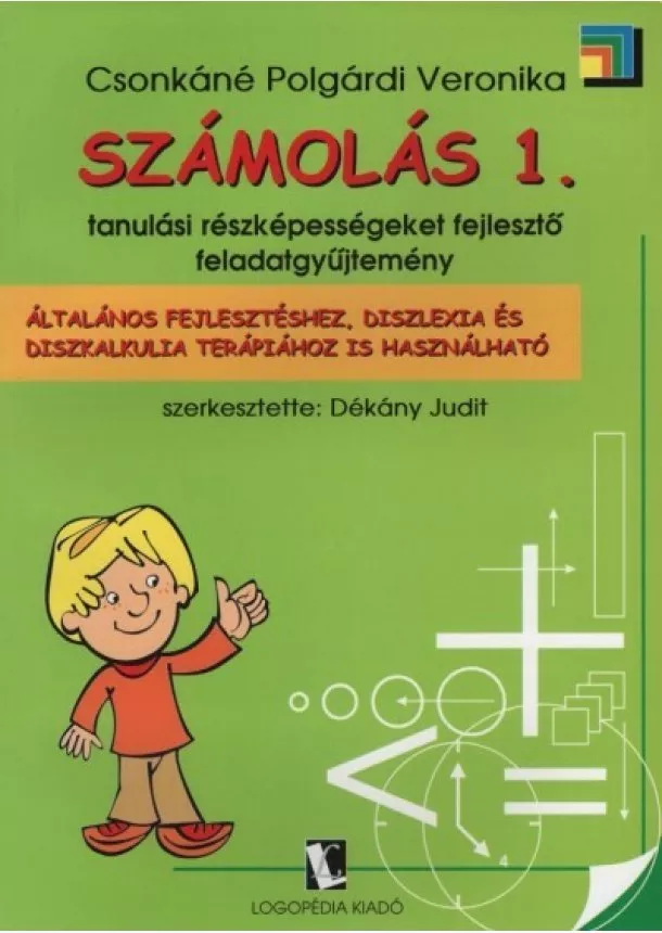 Csonkáné Polgárdi Veronika - Számolás 1. - Tanulási részképességeket fejlesztő feladatgyűjtemény