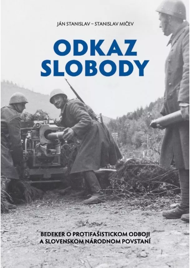 Ján Stanislav, Stanislav Mičev - Odkaz slobody - Bedeker o protifašistickom odboji a slovenskom národnom povstaní