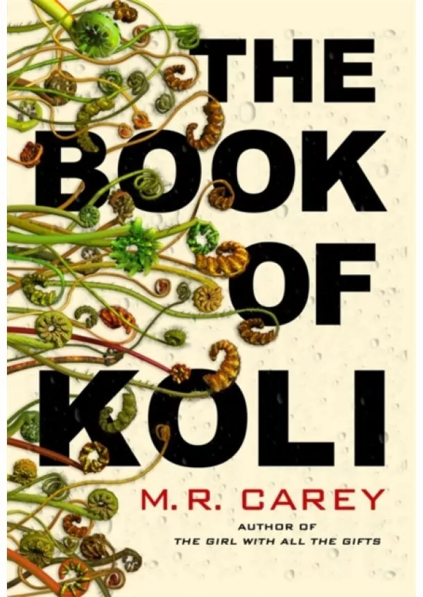 M. R. Carey - The Book of Koli