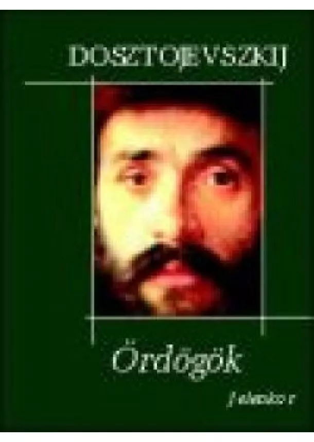 DOSZTOJEVSZKIJ - ÖRDÖGÖK