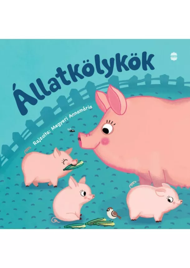 Megyeri Annamária - Állatkölykök (új kiadás)