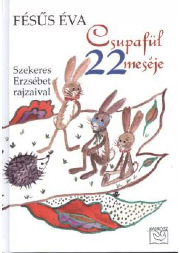 FÉSŰS ÉVA - CSUPAFÜL 22 MESÉJE