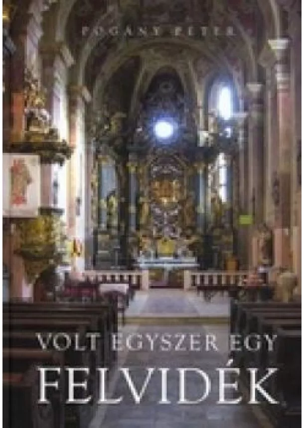 Pogány Péter - Volt egyszer egy Felvidék