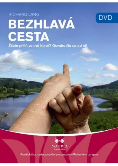 Bezhlavá cesta - DVD - Žijete příliš ve své hlavě? Osvoboďte se od ní!