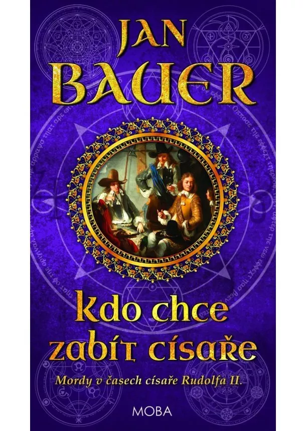 Jan Bauer - Kdo chce zabít císaře